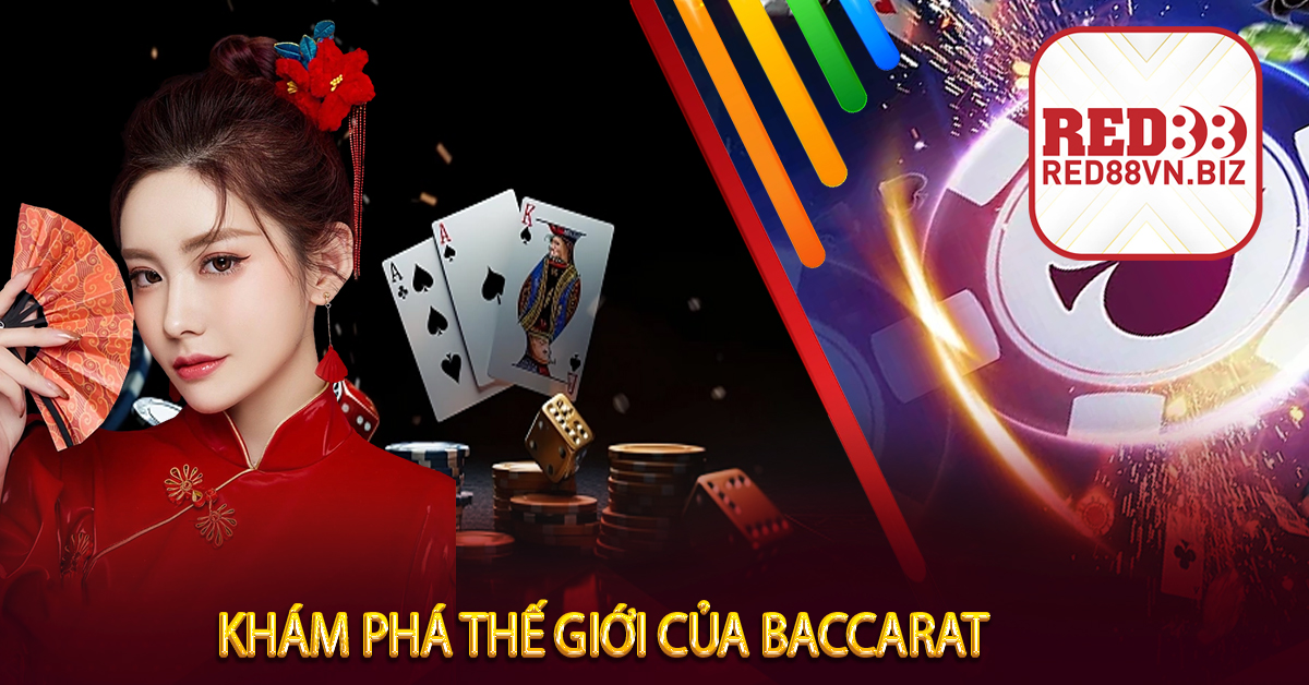 Khám phá thế giới của Baccarat 